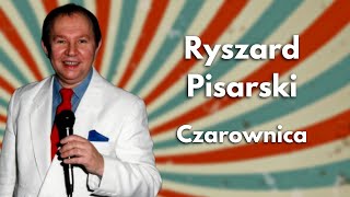 Ryszard Pisarski  Czarownica Rzeki przepłynąłem góry pokonałem 1990 [upl. by Miguel]