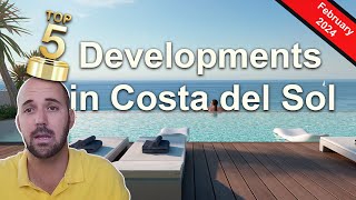 Top 5 Developments in Costa del Sol Right Now  Property Selection by Local Realtor [upl. by Lyssa950]