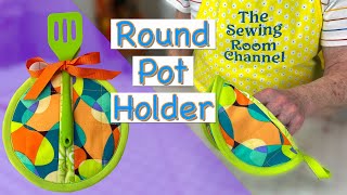 DIY Round Pot Holder  The Sewing Room Channel [upl. by Firmin]