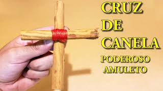 CRUZ DE CANELA PODEROSO AMULETO DE PROTECCIÓN Atrae Dinero Fortuna y Protege Tu Casa y Negocio [upl. by Nicolle810]