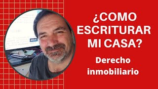 ESCRITURAR MI CASA ACCION JUDICIAL REGULARIZAR EL DOMINIO USUCAPION ARGENTINA [upl. by Beach]