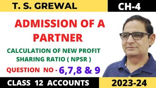 ADMISSION OF A PARTNER TSGrewal Ch 4 Que 678 amp 9 Calculation of New Profit Sharing Ratio [upl. by Judas]