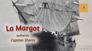 La Margot  Capstan Shanty [upl. by Maegan]