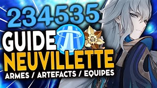 NEUVILLETTE EST EXPLOSIF  Guide Artéfacts Teams amp Armes   Genshin Impact [upl. by Engud]