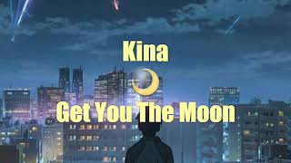 Kina  Get You The Moon  Letra e Tradução [upl. by Andreana]