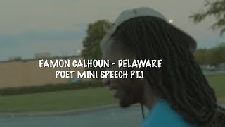 EAMON CALHOUN  DELAWARE POET MINI SPEECH PT1 [upl. by Sorips588]