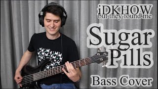 iDKHOW  Sugar Pills Bass Cover With Tab [upl. by Toddy]