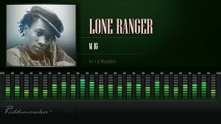 Lone Ranger  M16 M16 Riddim HD [upl. by Aisilef]