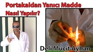 Portakal Kabuğundan Yanıcı Madde Nasıl Yapılır  Deli Mucit Ayhan [upl. by Leiahtan]