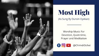 Most High by Dunsin Oyekan  Instrumental Orchestral Version  Worship Music For Prayer amp Devotion [upl. by Hayott]