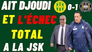 jsk Ait Djoudi Et Léchec Total  CSA Et La Direction Dégage De La Jskabylie 💚💛 [upl. by Mac]