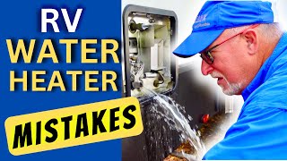 RV Water Heater Maintenance amp Mistakes Every RV Owner Should Know [upl. by Eide]