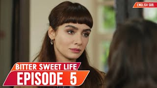 Bitter Sweet Life  Episode 5 English Subtitles  Hayat Bazen Tatlidir [upl. by Eadahs]