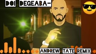 Doi DegeabaAndrew Tate REMIX😎🎧📀respect [upl. by Octavus]