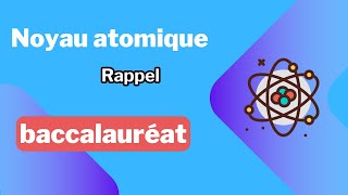 1 Noyau atomique Rappel [upl. by Anauqahs]