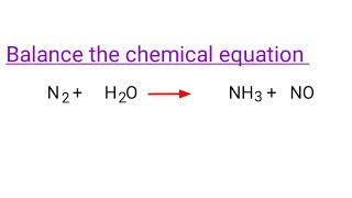 N2H2ONH3NO balance the chemical equation mydocumentary838 balancedchemicalequation viral [upl. by Novehc]