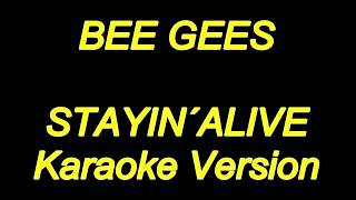 Bee Gees  Stayin Alive Karaoke Lyrics NEW [upl. by Aicilf107]