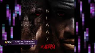 Blaaz  Ton kpe sur mon ki feat Crisba audio [upl. by Holmes110]