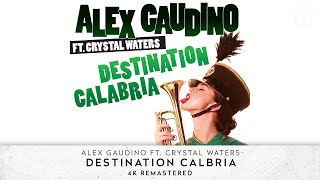 Alex Gaudino feat Crystal Waters  Destination Calabria 4k remastered official video [upl. by Laurin896]