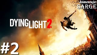 Zagrajmy w Dying Light 2 PL odc 2  Schronienie na noc [upl. by Adiana]