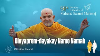 Divyaprem Dayakay Namah  91st Birthday of HH Mahant Swami Maharaj [upl. by Kooima497]