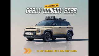 Le Geely Cowboy 2025  Un mélange de robustesse et délégance [upl. by Nayt]