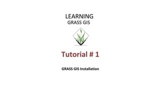 GRASS GIS Tutorials  Tutorial 1  Installation  REVISED [upl. by Mila]