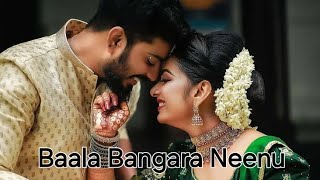 Baala Bangara Neenu❤️‍🩹❤️‍🩹 [upl. by Barta]