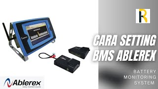 SETTING BATTERY MONITORING SYSTEM BMS MERK ABLEREX [upl. by Nnylharas]