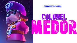 Comment dessiner COLONEL MÉDOR   How To Draw Colonel Médor Brawl Stars [upl. by Ees336]