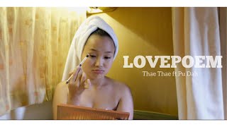 LOVEPOEM By Thae Thae Ft Pu Dah  official music video [upl. by Airotna]