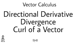 2 Directional Derivative Divergence and Curl of a Vector  Complete Concept  Vector Calculus [upl. by Stahl859]