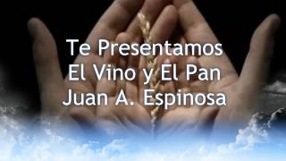 Te Presentamos El Vino y El Pan  Juan A Espinosa [upl. by Agbogla826]