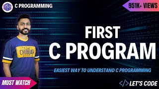 First C Program  Easiest way to Understand C Programming [upl. by Arleyne]