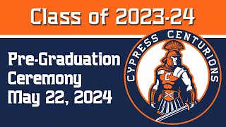 2024 PreGraduation Ceremony – Cypress High School – May 22 2024 [upl. by Ramalahs694]