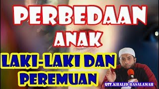 Perbedaan Anak Lakilaki dan perempuan  Ustadz Khalid Basalamah [upl. by Erdnaxela692]