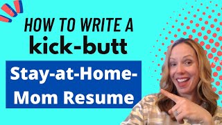 How to Write a Killer StayatHome Mom Resume [upl. by Weinman537]