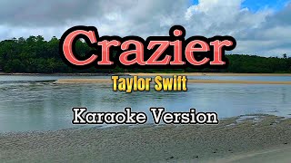 Crazier  Taylor Swift Karaoke [upl. by Chevy]