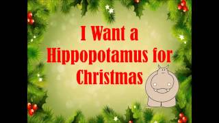 I Want a Hippopotamus for Christmas with lyrics [upl. by Walling373]