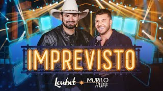 Loubet feat MuriloHuff  Imprevisto Oficial [upl. by Eceerehs]