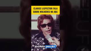 CLARICE LISPECTOR FALA SOBRE MULHERES NA ABL [upl. by Dirgni669]