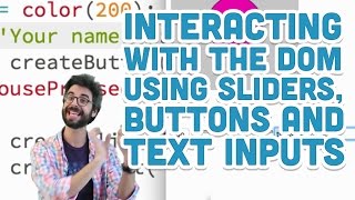 85 Interacting with the DOM using Sliders Buttons and Text Inputs  p5js Tutorial [upl. by Alat630]