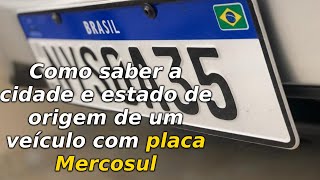 PLACA MERCOSUL Como saber a cidade e estado de origem Entenda fácil [upl. by Ahtelrac]