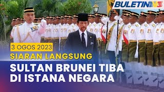 PENUH Istiadat Sambutan Negara Sempena Lawatan Sultan Brunei Di Istana Negara  3 Ogos 2023 [upl. by Pellegrini]