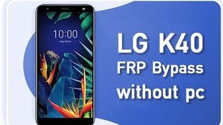 Remove frp LG K40 Without PC bluetooth  2022 [upl. by Dimo]