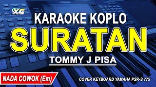 SURATAN  KARAOKE KOPLO NADA PRIA TOMMY J PISA [upl. by Eignav]