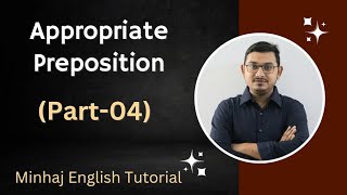 Preposition Part04  Appropriate Preposition  Minhaj English Tutorial  Minhaj Sir [upl. by Eeresid]