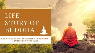 Life story of Buddha  Rise of Buddhism Buddhist Teachings Buddhist LiteratureBuddhist Philosophy [upl. by Yeblehs634]