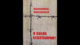 001 Gulág Szigetcsoport  Szolzsenyicin  A letartóztatás [upl. by Knorring]