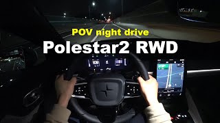 2024 Polestar2 single motor POV night drive [upl. by Teage]